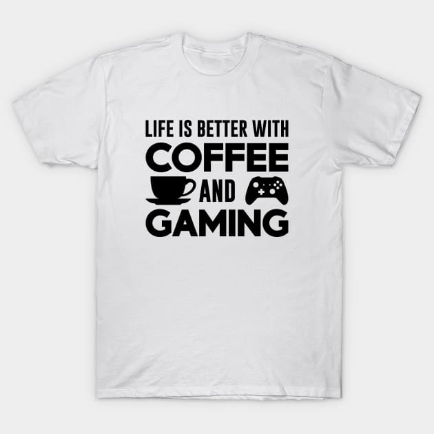 Life is Better with Coffee and Gaming (Black) T-Shirt by Luluca Shirts